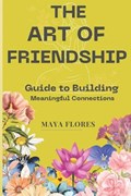 The Art of Friendship | Maya Flores | 