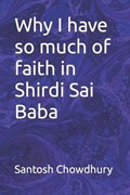 Why I have so much of faith in Shirdi Sai Baba | Santosh Chowdhury | 