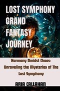 Lost Symphony Grand Fantasy Journey | Aria Callahan | 