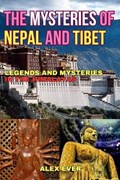 The Mysteries of Nepal and Tibet | Alex Ever | 