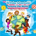Birthday Adventures Around the World | John Makary | 