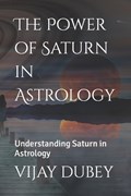 The Power of Saturn in Astrology | Vijay Dubey | 