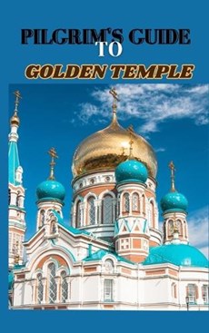 Pilgrim's Guide to Golden Temple