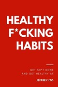Healthy F*cking Habits | Jeffrey Ito | 