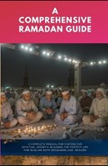 A Comprehensive Ramadan Guide | Ibrahim Musa | 