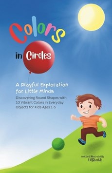 Colors in Circles - A Playful Exploration for Little Minds