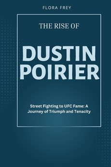 The Rise of Dustin Poirier
