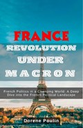 France Revolution Under Macron | Dorene Poulin | 