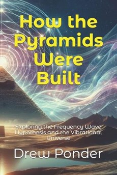 How the Pyramids Were Built