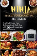 Ninja Speedi Cookbook for Beginners | John Jerry | 