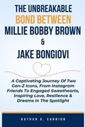 The Unbreakable Bond Between Millie Bobby Brown & Jake Bongiovi | Nathan A Carrion | 