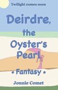 Deirdre, the Oyster's Pearl | Jonnie Comet | 