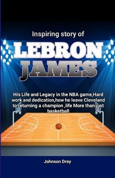Inspiring story of LeBron James