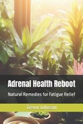 Adrenal Health Reboot | Trevor Johnson | 