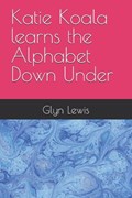 Katie Koala learns the Alphabet Down Under | Glyn Lewis | 
