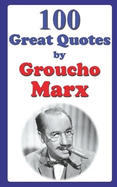 100 Great Quotes by Groucho Marx