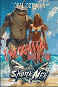 Encounter with the Shark Men | Opal Octavian | 