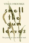 Smell the Gum Leaves | Vince O'Rourke | 