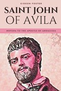 Saint John of Avila | Gideon Foster | 