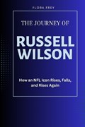 The Journey of Russell Wilson | Flora Frey | 