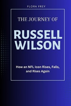 The Journey of Russell Wilson