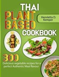 Thai Plant Based Cookbook | Henrietta D Kemper | 