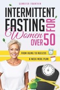 Intermittent Fasting for Women over 50 | Gennifer Fountain | 