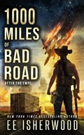 1000 Miles of Bad Road | Ee Isherwood | 