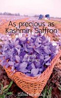 As precious as Kashmiri Saffron | Zahid Mushtaq | 