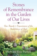 Stones of Remembrance in the Garden of Our Lives | Herb Purnell ; Elsie Purnell | 