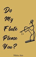 Do My Flute Please You | Nikita Jain | 