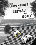 The Adventures of Repsaj & Roxy | Andra Coulter | 