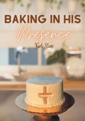 Baking In His Presence | Karli Stone | 