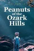 Peanuts of the Ozark Hills | Jr Paul Neel Jr | 