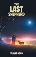 The Last Shepherd | Travis Pond | 