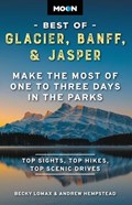Moon Best of Glacier, Banff & Jasper (Second Edition) | Andrew Hempstead ; Becky Lomax | 