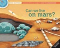 Can We Live on Mars?: Mind Mappers--Making Difficult Subjects Easy to Understand | Giles Sparrow | 