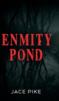 Enmity Pond | Jace Pike | 