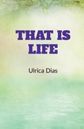 That is Life | Ulrica Dias | 