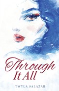 Through It All | Twyla Salazar | 