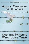 Adult Children of Divorce and the Parents Who Love Them | Aan Breken | 