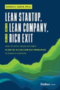 Lean Startup, to Lean Company, to Rich Exit: How to Apply Kenan System's $1000 In, $1.5 Billion Out Principles to Today's Startups | Kenan E. Sahin | 