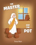 The Master and the Pot | Trina Rich | 