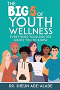 The Big 5 of Youth Wellness | Dr Sheun Ade-Alade | 