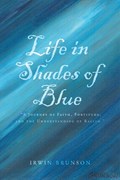 Life in Shades of Blue | Irwin Brunson | 