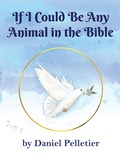 If I Could Be Any Animal in the Bible | Daniel Pelletier | 
