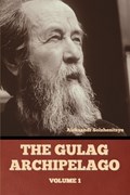 The Gulag Archipelago Volume 1 | Aleksandr Solzhenitsyn | 