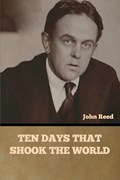 Ten Days That Shook the World | John Reed | 