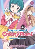 Magical Angel Creamy Mami and the Spoiled Princess Vol. 6 | Emi Mitsuki | 
