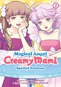 Magical Angel Creamy Mami and the Spoiled Princess Vol. 7 | Emi Mitsuki | 